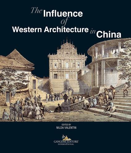 The influence of western architecture in China. Ediz. italiana e inglese - copertina
