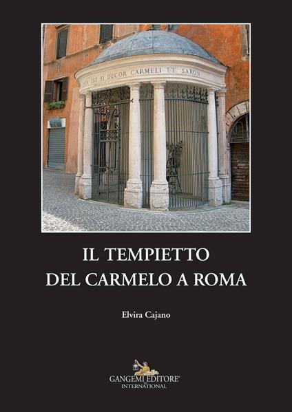 Il tempietto del Carmelo a Roma - Elvira Cajano - copertina