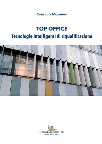 Top office. Tecnologie intelligenti di riqualificazione - Consiglia Mocerino - copertina