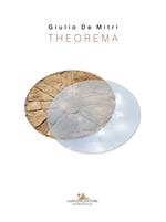 Giulio De Mitri. Theorema. Catalogo della mostra (Bari, 23 giugno-30 settembre 2018). Ediz. a colori