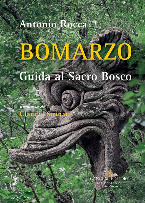 Bomarzo. Guida al Sacro Bosco. Ediz. illustrata - Antonio Rocca - copertina