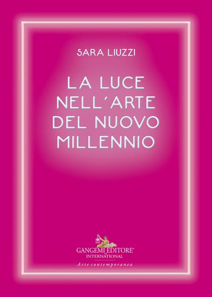 La luce nell'arte del nuovo millennio - Sara Liuzzi - copertina