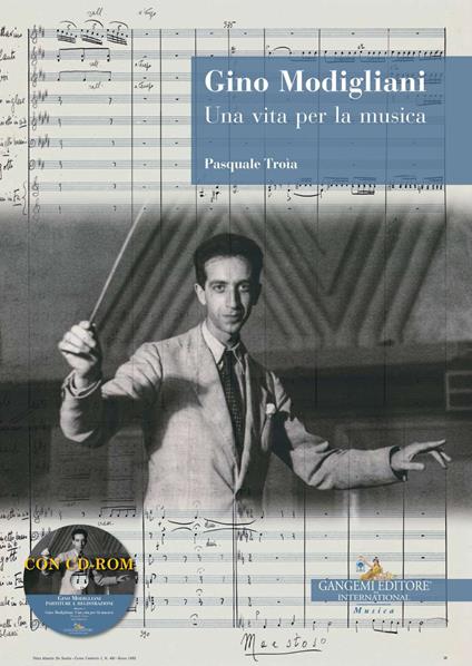 Gino Modigliani. Una vita per la musica. Con CD-ROM - Pasquale Troia - copertina