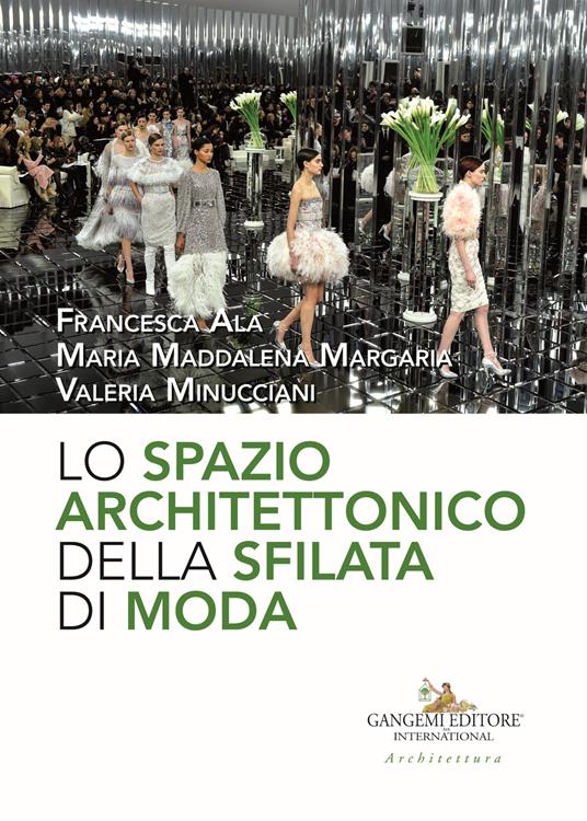 Lo spazio architettonico della sfilata di moda - Francesca Ala,Maria Maddalena Margaria,Valeria Minucciani - copertina