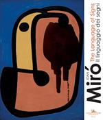 Joan Mirò. Il linguaggio dei segni-The language of signs. Ediz. a colori