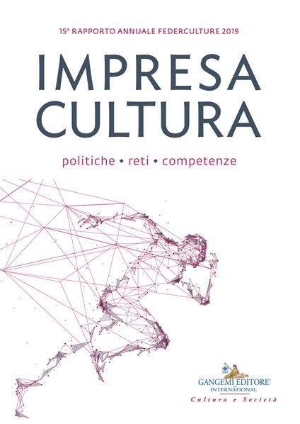 Impresa cultura. Politiche, reti, competenze. 15º rapporto annuale Federculture 2019 - copertina