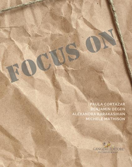 Focus on Paula Cortazar, Benjamin Degen, Alexandra Karakashian, Michele Mathison. Inner landscapes. Ediz. italiana - copertina