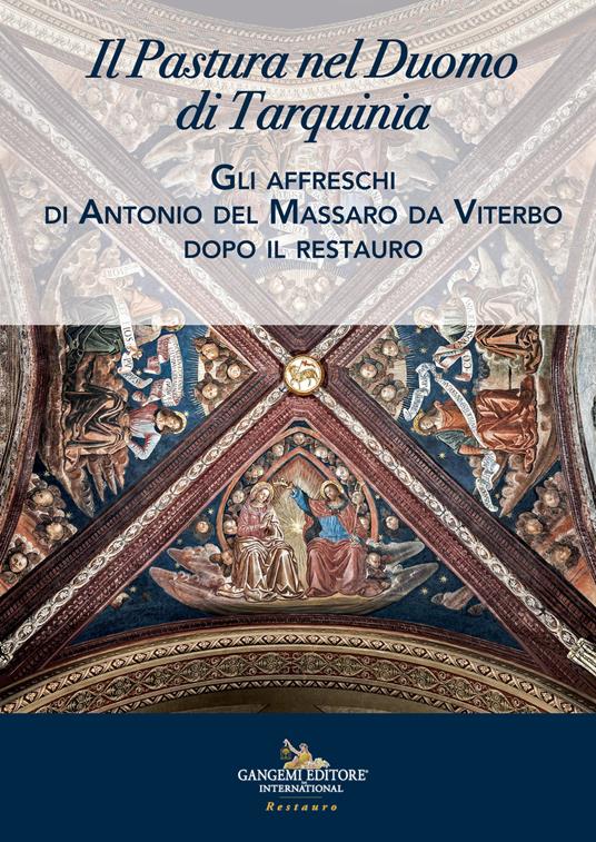 Il Pastura nel duomo di Tarquinia. Gli affreschi di Antonio del Massaro da Viterbo dopo il restauro - copertina