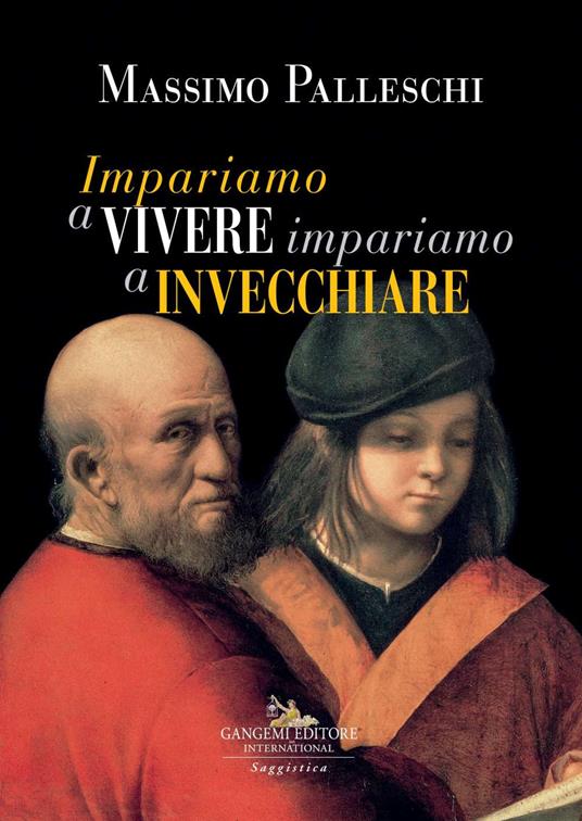 Impariamo a vivere impariamo a invecchiare - Massimo Palleschi - copertina