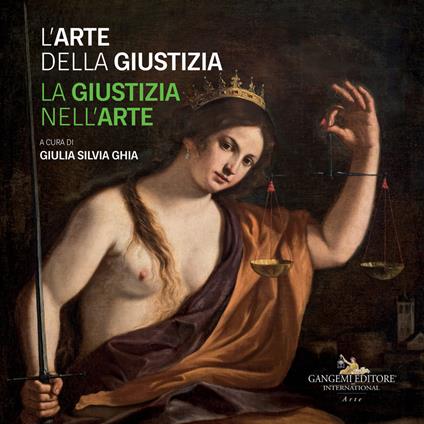 L' arte della giustizia. La giustizia nell'arte. Catalogo della mostra (Napoli, 14 dicembre 2019-28 gennaio 2020). Ediz. a colori - copertina