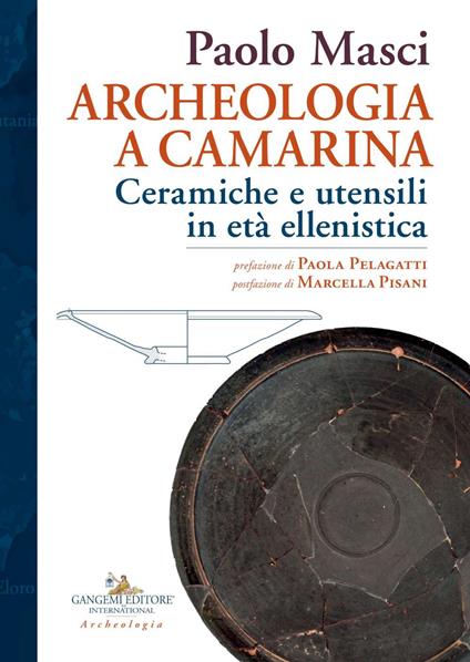 Archeologia a Camarina. Ceramiche e utensili in età ellenistica - Paolo Masci - copertina