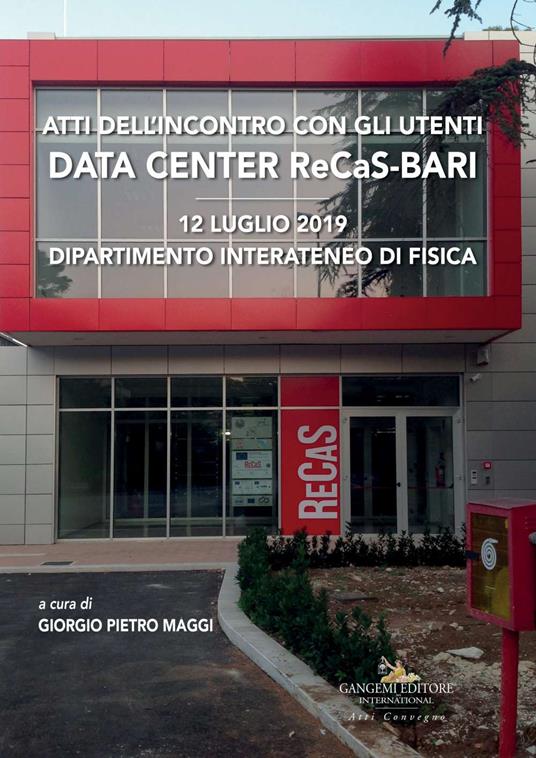 Data center ReCaS-Bari. Atti dell'Incontro con gli utenti (12 luglio 2019, Dipartimento Interateneo di Fisica) - copertina