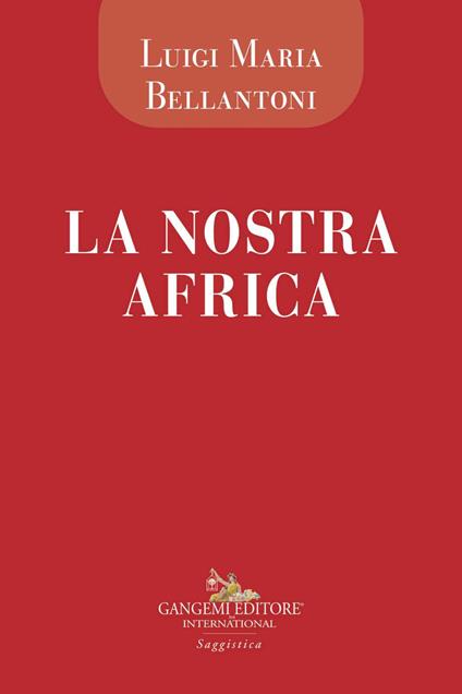 La nostra Africa. Cronache di viaggio di un medico euroafricano - Michelangelo Bartolo - copertina