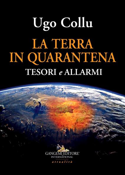 La terra in quarantena. Tesori e allarmi - Ugo Collu - copertina