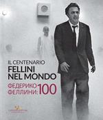 Fellini nel mondo. Il centenario. Catalogo della mostra (San Pietroburgo, 20 ottobre-18 novembre 2020). Ediz. italiana e russa