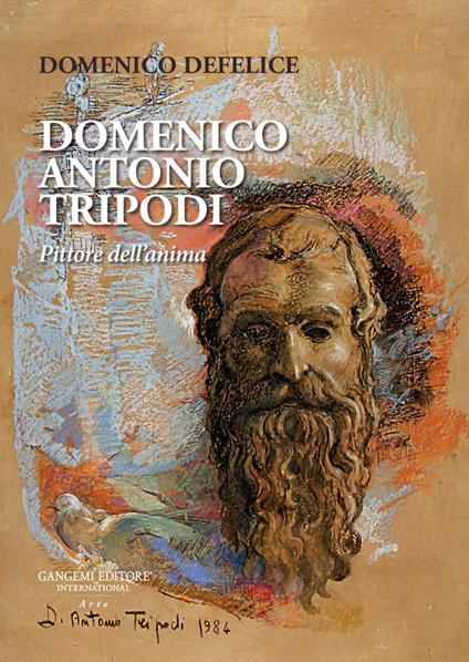 Domenico Antonio Tripodi. Pittore dell'anima - Domenico Defelice - copertina