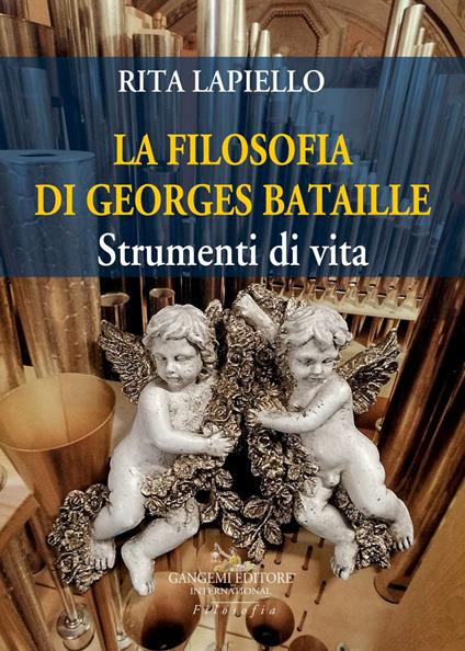 La filosofia di Georges Bataille. Strumenti di vita - Rita Lapiello - copertina