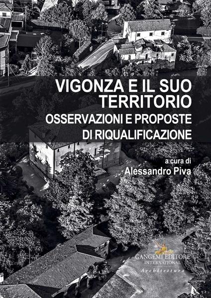 Vigonza e il suo territorio. Osservazioni e proposte di riqualificazione - Alessandro Piva - copertina