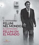 Fellini nel mondo. Il centenario. Catalogo della mostra (Buenos Aires, 5 marzo-2 maggio 2021). Ediz. italiana e spagnola