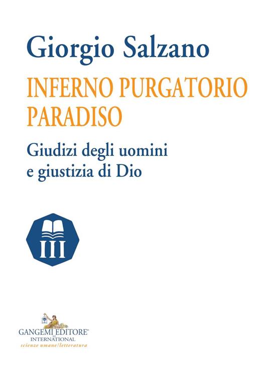 Inferno purgatorio paradiso. Giudizi degli uomini e giustizia di Dio - Giorgio Salzano - copertina