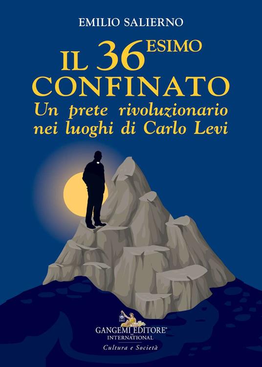Il 36esimo confinato. Un prete rivoluzionario nei luoghi di Carlo Levi - Emilio Salierno - copertina