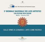 3ª Biennale nazionale dei licei artistici. Sulle orme di Leonardo: l'arte come ricerca. Ediz. illustrata