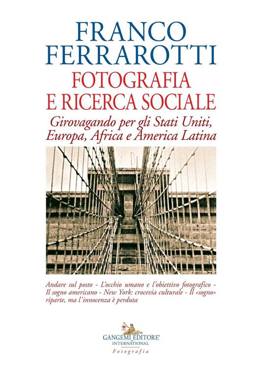 Fotografia e ricerca sociale. Girovagando per gli Stati Uniti, Europa, Africa e America Latina - Franco Ferrarotti - copertina