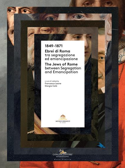 1849-1871. Ebrei di Roma tra segregazione ed emancipazione-The jews of Rome between segregation and emancipation. Ediz. bilingue - copertina