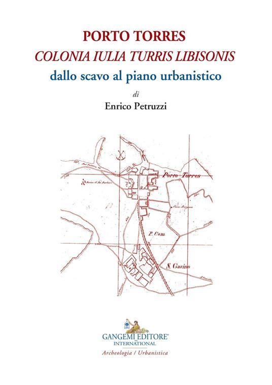 Porto Torres. «Colonia Iulia Turris Libisonis». Dallo scavo al piano urbanistico - Enrico Petruzzi - ebook