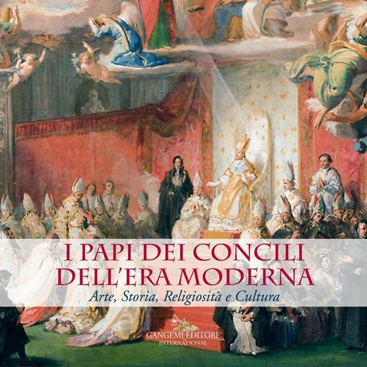I Papi dei Concili dell'era moderna. Arte, storia, religiosità e cultura. Catalogo della mostra (Roma, 17 maggio-9 dicembre 2018). Ediz. illustrata - Daniela Porro - ebook