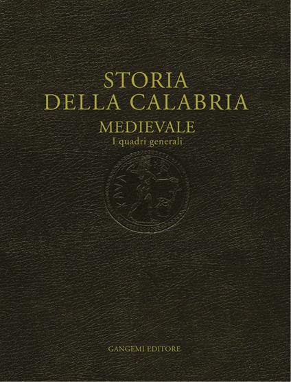 Storia della Calabria medievale. I quadri generali - Augusto Placanica - ebook