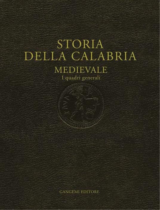 Storia della Calabria medievale. I quadri generali - Augusto Placanica - ebook