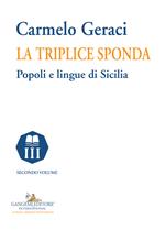 La triplice sponda. Popoli e lingue di Sicilia. Vol. 2