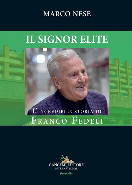 Il Signor Elite. L'incredibile storia di Franco Fedeli - Marco Nese - copertina