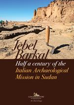 Jebel Barkal. Half a century of the Italian archaeological mission in Sudan