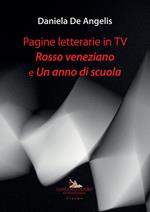 Pagine letterarie in TV. Rosso veneziano e Un anno di scuola