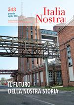 Italia nostra (2023). Vol. 513: Il futuro della nostra storia