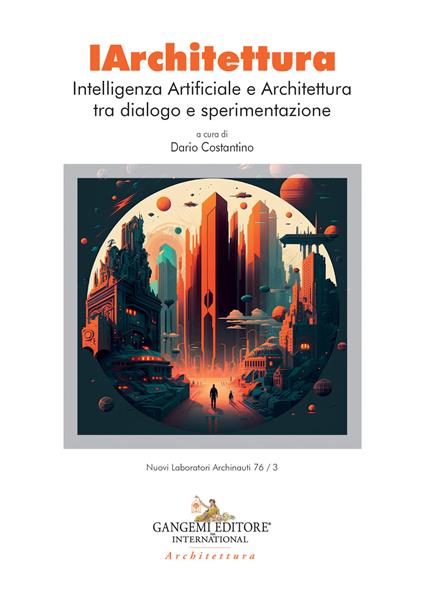 IArchitettura. Intelligenza artificiale e architettura tra dialogo e sperimentazione - copertina