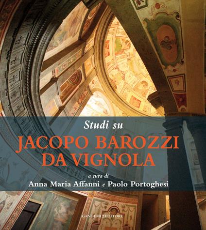 Studi su Jacopo Barozzi da Vignola - Anna Maria Affanni,Paolo Portoghesi - ebook