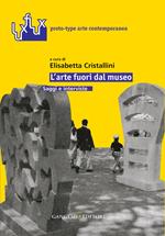 L' arte fuori dal museo. Saggi e interviste