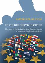 Le vie del servizio civile. Giovani e virtù civiche tra Europa unita e processo di globalizzazione