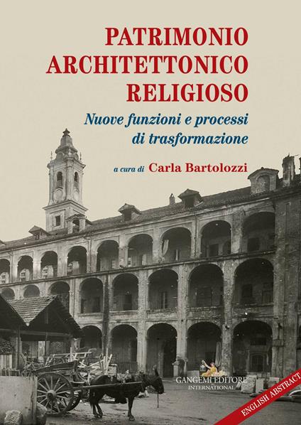 Patrimonio architettonico religioso. Nuove funzioni e processi di strasformazione - Carla Bartolozzi - ebook