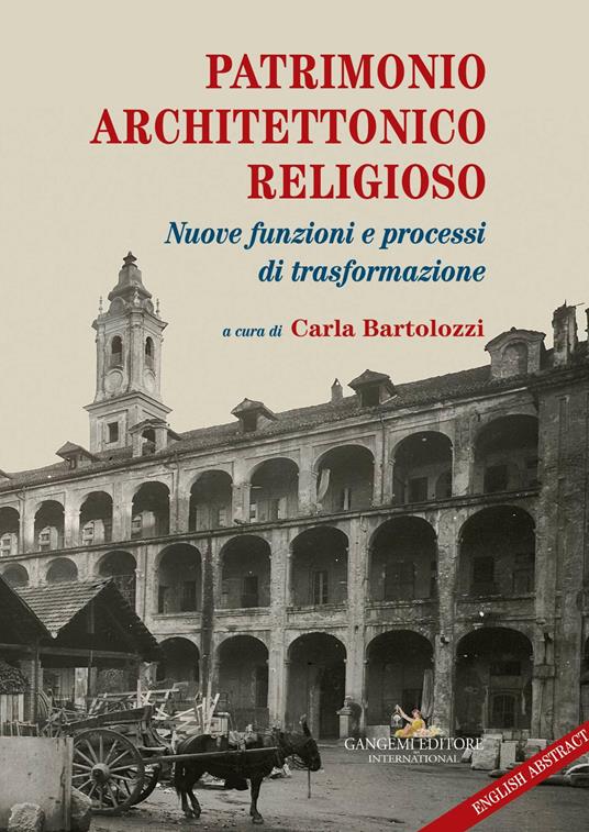 Patrimonio architettonico religioso. Nuove funzioni e processi di strasformazione - Carla Bartolozzi - ebook