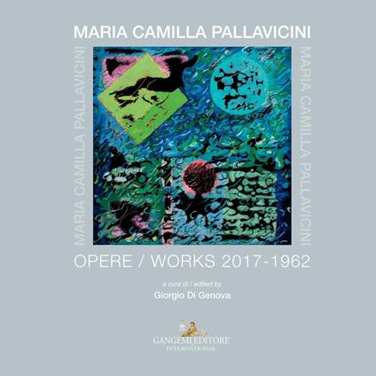 Maria Camilla Pallavicini. Opere / Works 2017-1962 - V.V.A.A.,Giorgio Di Genova - ebook