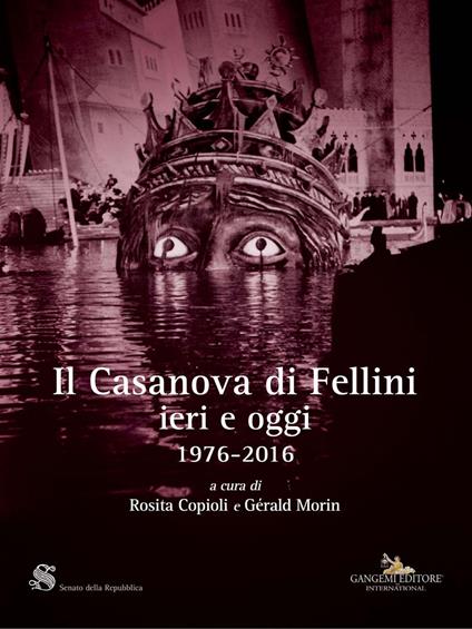 Il Casanova di Fellini ieri e oggi 1976-2016 - Rosita Copioli,Gérald Morin - ebook