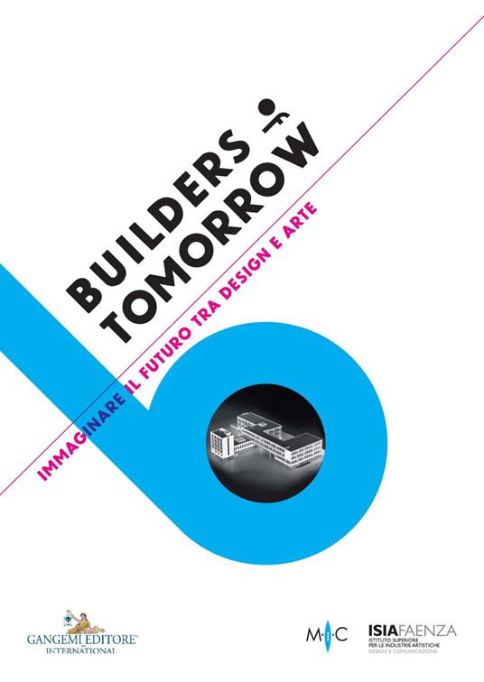 Builders of Tomorrow - V.V.A.A.,Cassese Giovanna,Marinella Paderni - ebook