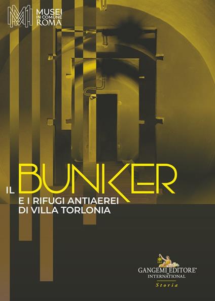Il bunker e i rifugi antiaerei di Villa Torlonia - copertina
