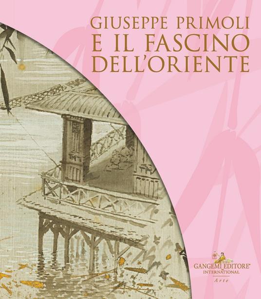 Giuseppe Primoli e il fascino dell'Oriente. Catalogo della mostra (Roma, 15 marzo-8 settembre 2024) - copertina