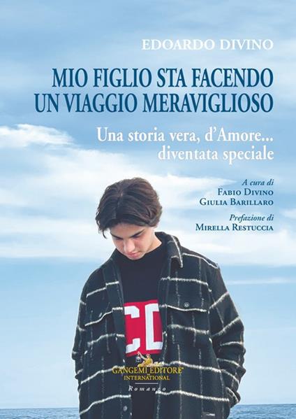 Edoardo Divino: mio figlio sta facendo un viaggio meraviglioso. Una storia vera, d'amore... diventata speciale - copertina