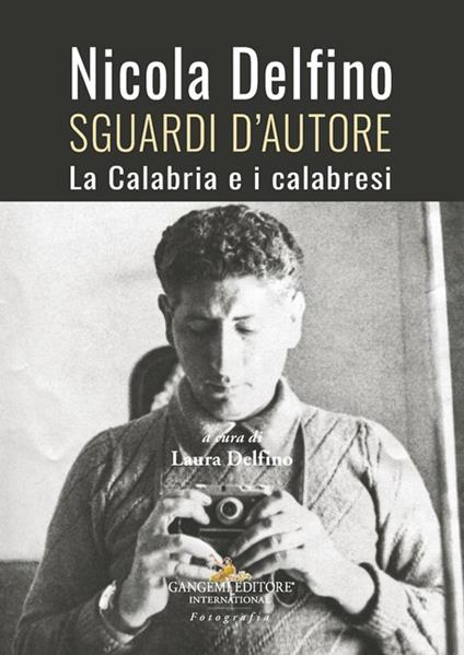 Nicola Delfino. Sguardi d'autore. La Calabria e i calabresi - copertina